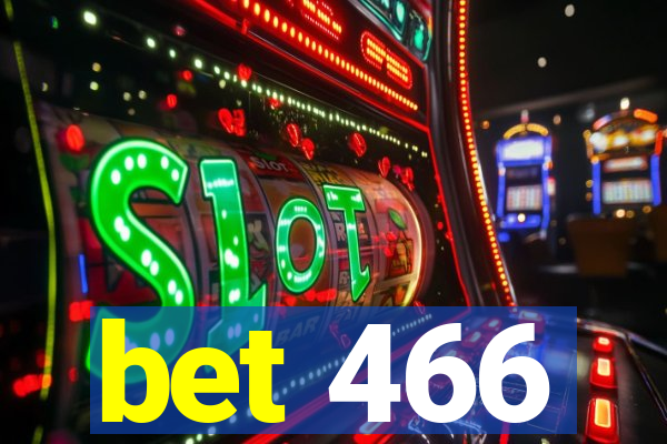 bet 466